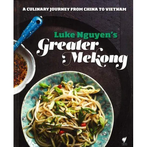 (BX) Greater Mekong : A Culinary Journey From To Vietnam
