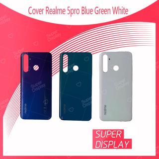 Realme 5pro อะไหล่ฝาหลัง หลังเครื่อง Cover อะไหล่มือถือ คุณภาพดี Super Display