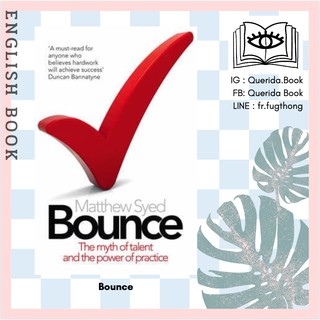 [Querida] หนังสือภาษาอังกฤษ Bounce : The Myth of Talent and the Power of Practice by Matthew Syed
