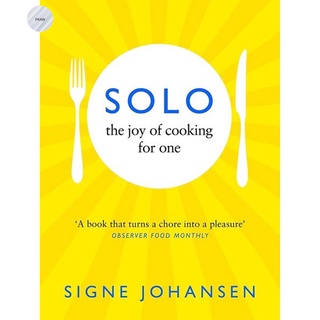 SOLO: THE JOY OF COOKING FOR ONE