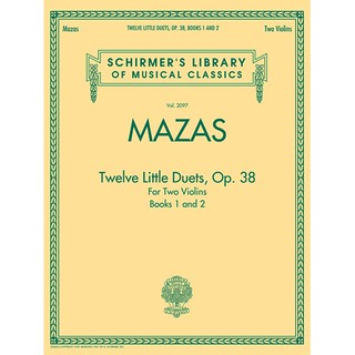 Mazas – Twelve Little Duets for Two Violins, Op. 38, Books 1 &amp; 2