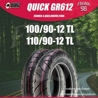 ยางนอก QUICK GR612 100/90-12 , 110/90-12 ยางมอเตอร์ไซด์ : ZOOMER-X , QBIX , MOOVE , FIORE