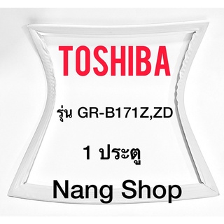 ขอบยางตู้เย็น TOSHIBA รุ่น GR-B171Z,ZD (1 ประตู)