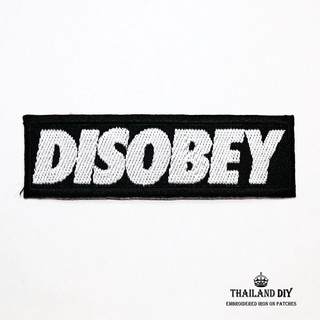 ตัวรีดติดเสื้อ ลายคำ Disobey Patch สีดำ ป้ายสัญลักษณ์ ไม่เชื่อฟัง ขัดขืน งานปัก DIY ตัวรีด อาร์ม ติดเสื้อ กางเกง กระเป๋า