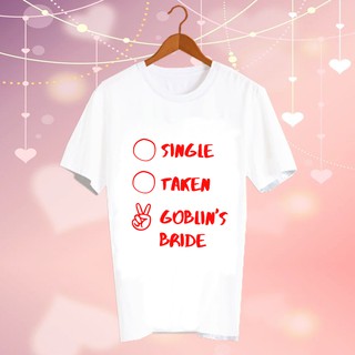 เสื้อยืดสีขาว สั่งทำ เสื้อดารา Fanmade เสื้อแฟนเมด เสื้อแฟนคลับ เสื้อยืด CBC158 Single Taken Goblins Bride Kdrama