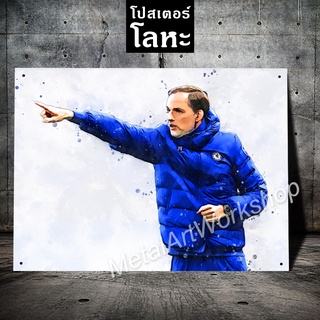 โปสเตอร์โลหะ โธมัส ทูเคิล เชลซี Thomas Tuchel Chelsea ภาพวาด สกรีนป้ายเหล็ก รูปภาพ นักฟุตบอล ตกแต่ง ติดผนัง