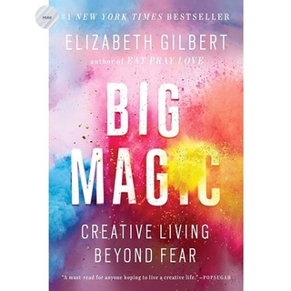 BIG MAGIC: CREATIVE LIVING BEYOND FEAR