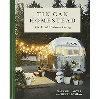 Tin Can Homestead : The Art of Airstream Living [Hardcover]หนังสือภาษาอังกฤษมือ1(New) ส่งจากไทย
