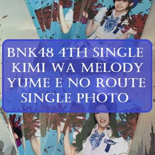 [BNK48] รูปสุ่ม BNK48 จากซีดี 4th Single Kimi wa Melody ชุด Yume e no Route [Single Photo]