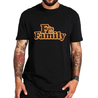 [COD]เสื้อยืด พิมพ์ลายโลโก้การ์ตูน F Is For Family สไตล์อเมริกัน คลาสสิก สําหรับผู้ใหญ่S-5XL