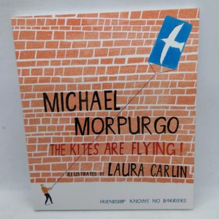 The Kites are Flying. By Michael Morpurgo, Carlin-129