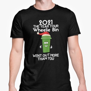 เสื้อยืดโอเวอร์ไซส์เสื้อยืด พิมพ์ลาย Wheelie Bin Went Out More Than You ของขวัญคริสต์มาส 2022S-3XL