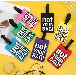 ป้ายแท็ก ซิลิโคน ลายการ์ตูนตัวอักษร Not Your Bag น่ารัก สร้างสรรค์ แบบพกพา อุปกรณ์เสริม สําหรับติดกระเป๋าเดินทาง