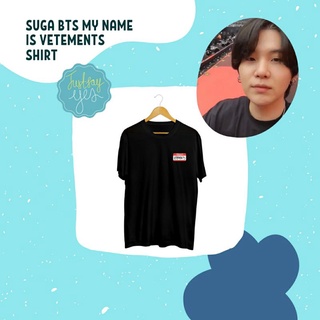 เสื้อยืด พิมพ์ลาย Suga BTS MY NAME IS VETEMENTS SOUNDCHECK LV สําหรับผู้ชาย