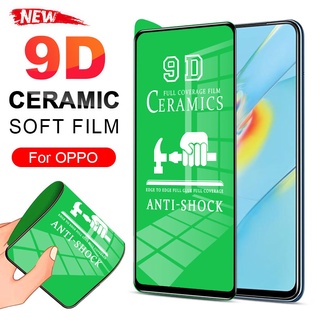 ฟิล์มกันรอยหน้าจอเซรามิค แบบใส 9D สําหรับ OPPO Reno 5 5F 4 4F 3 2 2F F11 F9 Pro F7 A3s A5 A7 A9 A5 A9 2020 A12 A12e A15 A15s A16 A31 A32 A33 A52 A53 A54 A74 A91 A92 A93 A94