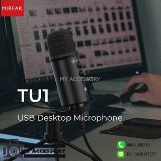 ไมโครโฟน USB CONDENSER MICROPHONE MIRFAK TU1 FOR LIVE STREAMERA ไมโครโฟนตั้งโต๊ะรับประกัน 1 ปี