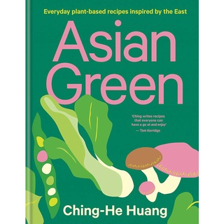 Asian Green : Everyday Plant Based Recipes Inspired by the East