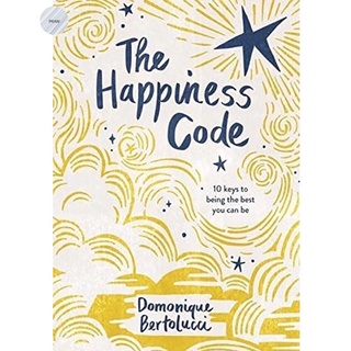 The Happiness Code : 10 Keys to Being the Best You Can Be