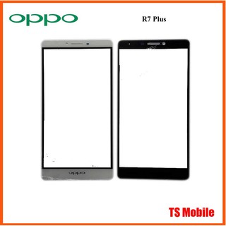 กระจก Oppo R7 Plus..