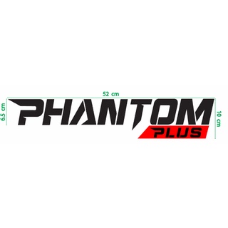 สติ๊กเกอร์ ตัด ไดคัต PHANTOM PLUS  (สองสี) ตามภาพ ขนาดความยาว 52 ซม. (ราคาต่อ 1 แผ่นนะคะ) วัสดุเป็น PVC