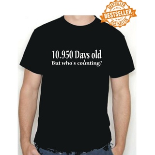 เสื้อยืดผ้าฝ้าย พิมพ์ลาย BIRTHDAY 30th 10950 Days Old FUNNY PARTY Christmas S-X GDglcm82CLjilh35Size S-5XL