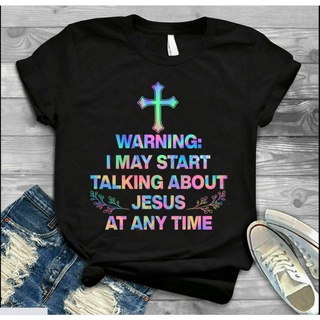 printเสื้อยืดแฟชั่นพิมพ์ลายเสื้อเชิ้ต ลายคําเตือน I May Start Talking About Jesus At Any Time สีพื้น -S-4XL