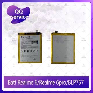 Battery Reallme 6 / Realme 6pro / BLP757 อะไหล่แบตเตอรี่ Battery Future Thailand มีประกัน1ปี อะไหล่มือถือ QQ service