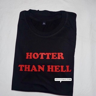 "Hotter than hell" เสื้อยืดสกรีน สวมใส่สบาย