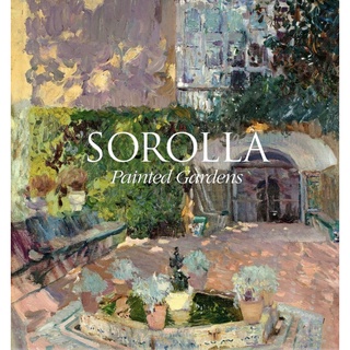 Sorolla : Painted Gardens [Hardcover]