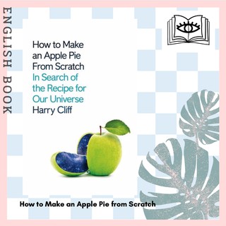 [Querida] หนังสือภาษาอังกฤษ How to Make an Apple Pie from Scratch by Harry Cliff