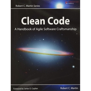 Clean Code : A Handbook of Agile Software Craftsmanship (Robert C. Martin)