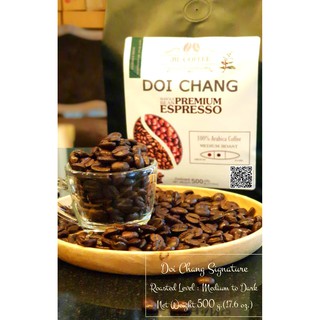 เมล็ดกาแฟสดจากดอยช้าง100% :500 g.คั่วใหม่สูตรลับเฉพาะPremium Espresso 1 ถุง: Doi Chang Coffee Signature 1 bag.