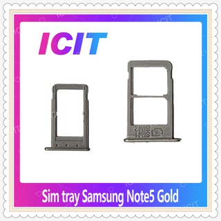 SIM Samsung Note 5/N920 อะไหล่ถาดซิม ถาดใส่ซิม Sim Tray (ได้1ชิ้นค่ะ) อะไหล่มือถือ คุณภาพดี ICIT-Display