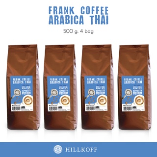 Hillkoff : เมล็ดกาแฟ Frank Coffee Arabica Thai 4 ถุง