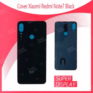 Xiaomi Redmi Note7 อะไหล่ฝาหลัง หลังเครื่อง Xiaomi Redmi Note7 อะไหล่มือถือ คุณภาพดี สินค้ามีของพร้อมส่ง Super Display