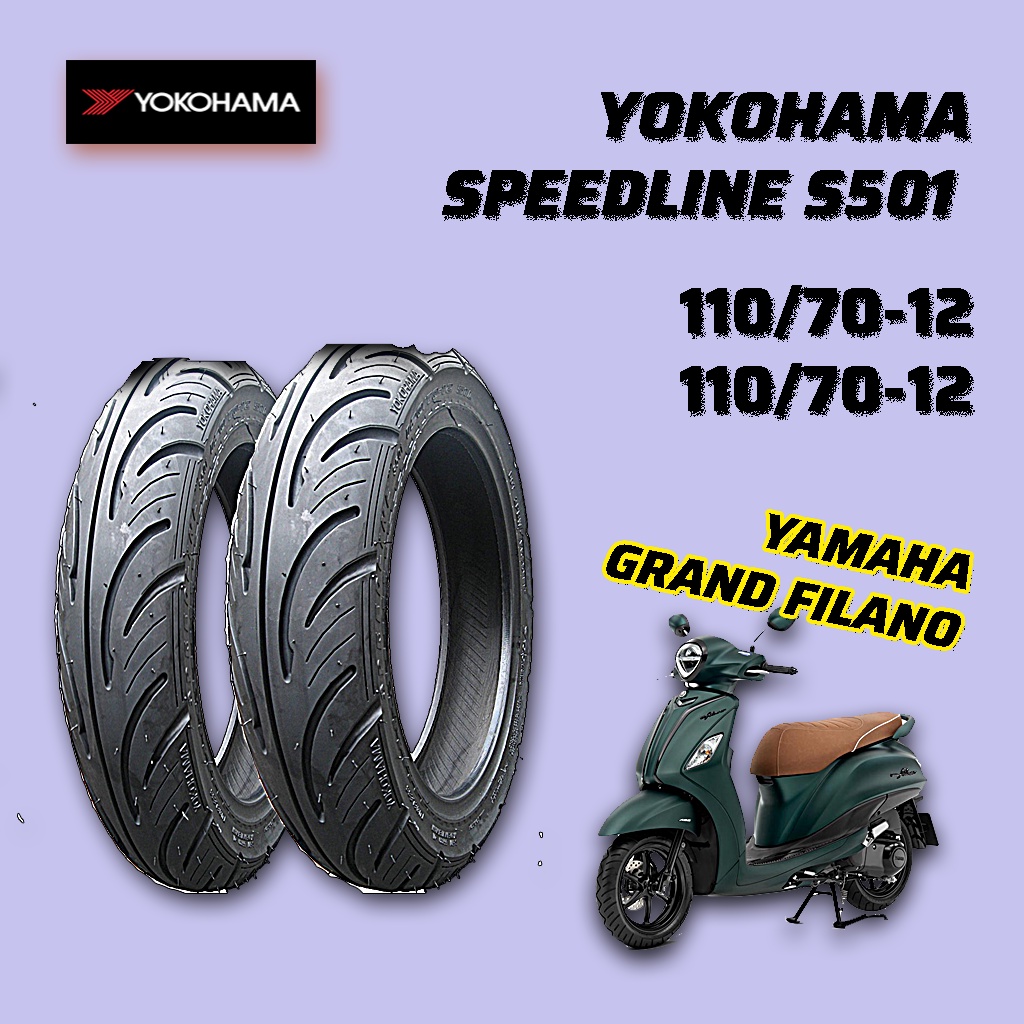 GRAND FILANO | ยางมอเตอร์ไซค์ยี่ห้อ YOKOHAMA รุ่น SPEEDLINE S501 ขนาด 110/70-12 , 110/70-12