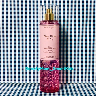 Bath &amp; Body Works " Rose Water &amp; Ivy "  Fine Fragrance Mist สเปรย์น้ำหอมฉีดหลังอาบน้ำกลิ่นหอมติดตัวตลอดวัน 236 g.