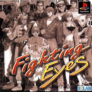 FIGHTING EYES [PS1 JP : 1 Disc]