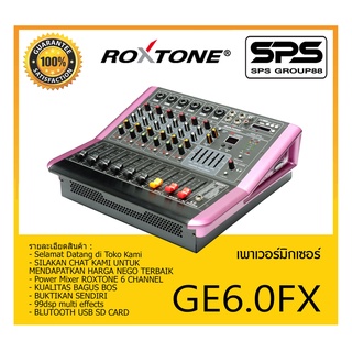 POWER MIXER เพาเวอร์มิกเซอร์ รุ่น GE6.0FX ยี่ห้อ ROXTONE สินค้าพร้อมส่ง ส่งไววววว 6 CHANNEL BLUETOOH USB EFFECT VOCAL