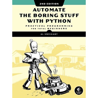 Automate the Boring Stuff with Python : Practical Programming for Total Beginners (2nd)