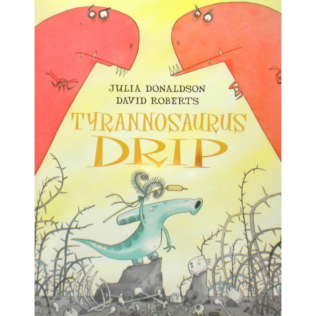 Tyrannosaurus Drip - Julia Donaldson (ปกอ่อน)