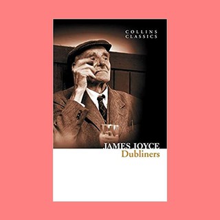 หนังสือนิยายภาษาอังกฤษ Dubliners ชื่อผู้เขียน James Joyce