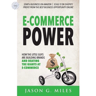 E-COMMERCE POWER: HOW THE LITTLE GUYS ARE BUILDING BRANDS AND BEATING THE GIANTS