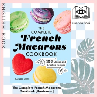 [Querida] The Complete French Macarons Cookbook : 100 Classic and Creative Recipes [Hardcover] by Natalie Wong