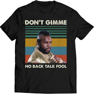 เสื้อยืด พิมพ์ลาย Dont Gimme No Back Talk Fool Mr สไตล์วินเทจ สําหรับคู่รัก
