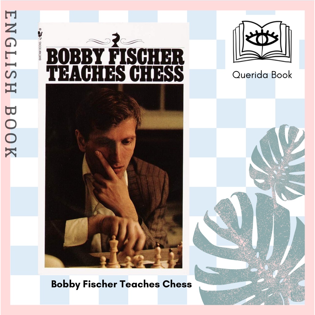พร้อมส่ง [Querida] หนังสือภาษาอังกฤษ Bobby Fischer Teaches Chess