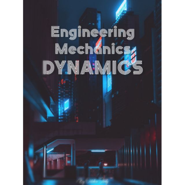 ชีทสรุป Engineering Mechanics Part DYNAMICS ⚙️