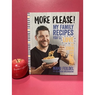 MORE PLEASE MY FAMILY RECIPES Manu Feildel with CLARISSA WEERASENA หนังสือ การทำอาหาร ตำราอาหาร ภาษาอังกฤษ