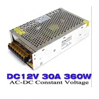 Switching Power Supply DC 12V 30A 360W สำหรับกล้องวงจรปิด 10-30 ตัว