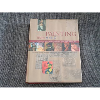 หนังสือหายาก Painting From A To Z a History OF Painting From Prehistoric Times To The Present Day Hardcover